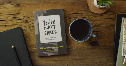 Free eBook: You're Not Crazy by Ray Ortlund and Sam Allberry