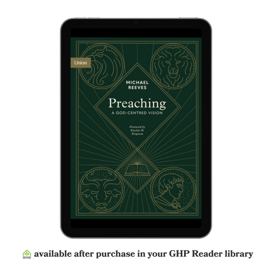 Preaching: A God-Centred Vision (eBook)